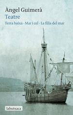 Teatre: Terra Baixa · Mar i Cel · La filla del mar