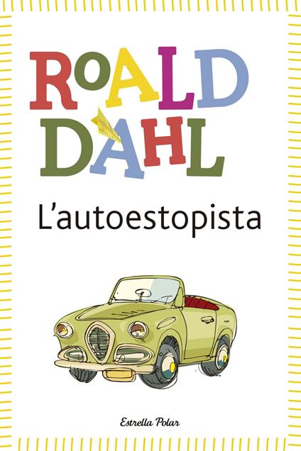 L'autoestopista - Roald Dahl,Quim Monzó - ebook