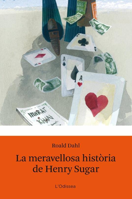 La meravellosa història de Henry Sugar - Roald Dahl,JOSEP JULIÀ BALLBÉ,Quim Monzó - ebook