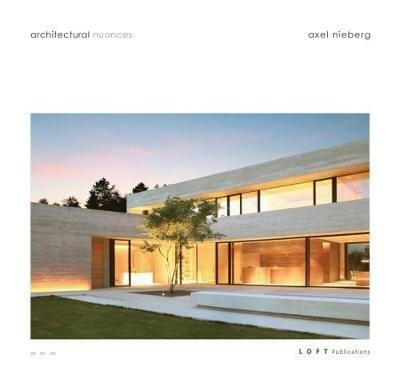 Architectural nuances. Ediz. illustrata - Axel Nieberg - copertina