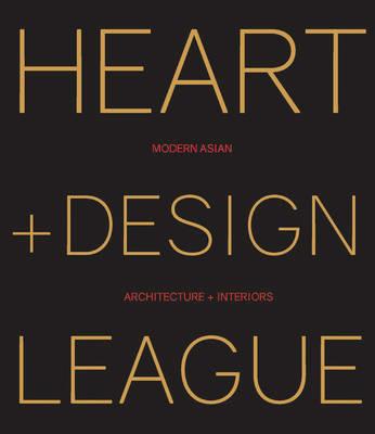 Heart+Design League. Modern Asian Architecture + Interiors - Kelly Cheng - copertina
