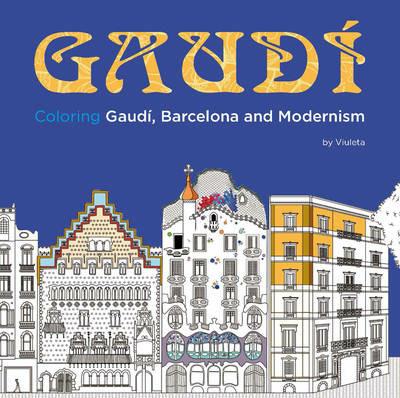 Gaudì. Coloring Gaudì, Barcelona and Modernism - copertina