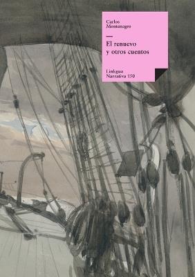 El Renuevo Y Otros Cuentos - Carlos Montenegro - cover