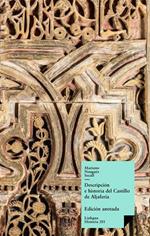 Descripción e historia del Castillo de Aljafería sito extramuros de la ciudad de Zaragoza
