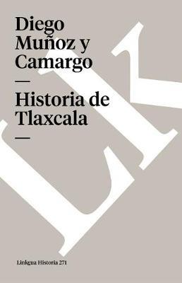 Historia de Tlaxcala - Diego Munoz Y Camargo - cover