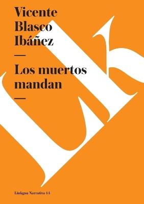 muertos mandan - Vicente Blasco Ib??ez - cover