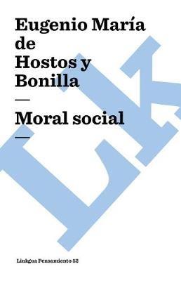 Moral Social - Eugenio María de Hostos Y Bonilla - cover