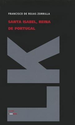 Santa Isabel, reina de Portugal - Francisco de Rojas Zorrilla - cover
