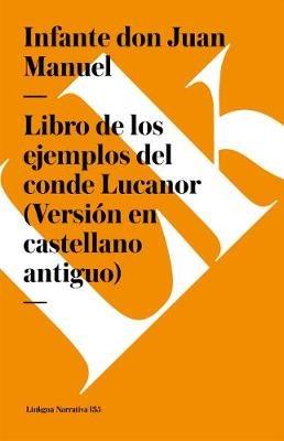Libro de Los Ejemplos del Conde Lucanor (Versi?n En Castellano Antiguo) - Infante Don Juan Manuel - cover