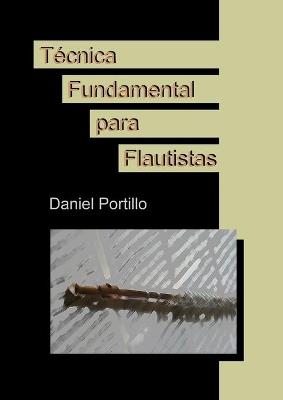 Técnica Fundamental para Flautistas - Daniel Portillo - cover