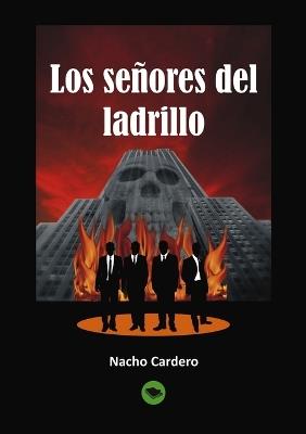 Los señores del ladrillo - NACHO CARDERO - cover