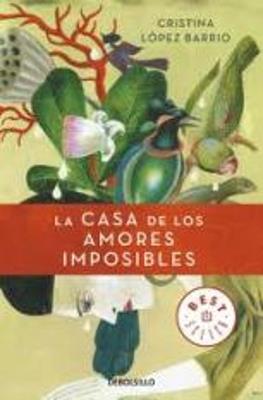 La casa de los amores imposibles / The House of Impossible Love - Cristina Lopez Barrio - cover