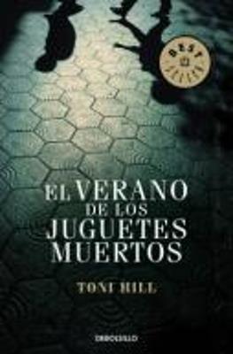 El verano de los juguetes muertos / The Summer of the Dead Toys - Toni Hill - cover