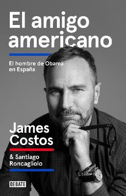 El amigo americano / An American Friend - James Costos,Santiago Roncagliolo - cover