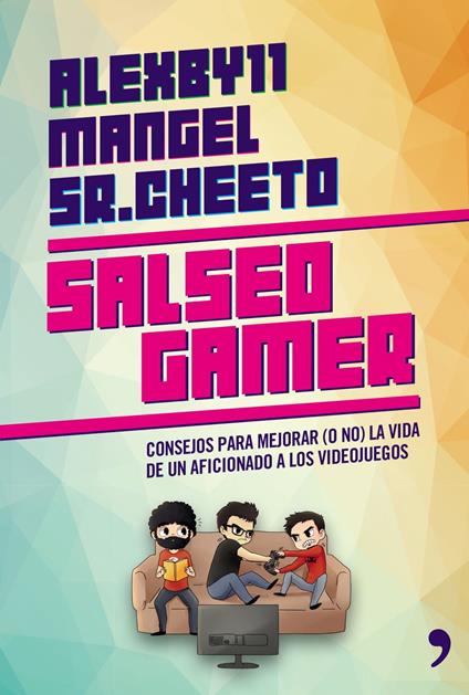 Salseo gamer - Álexby11,Sr. Cheeto,Mangel - ebook