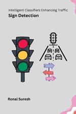 Intelligent Classifiers Enhancing Traffic Sign Detection
