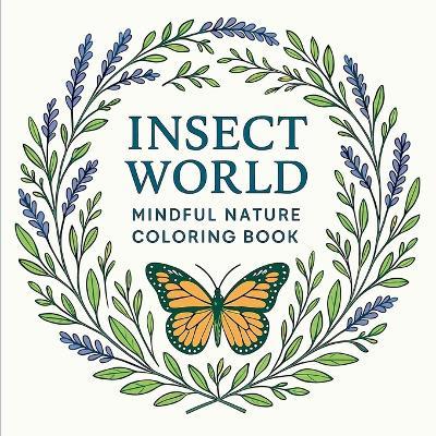 Insect World - Mindful Nature Coloring Book - Chris Martin - cover