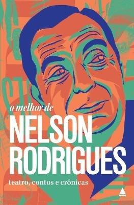 O melhor de Nelson Rodrigues - Nelson Rodrigues - cover