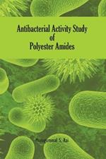 Antibacterial Activity Study of Polyester Amides