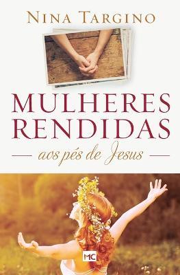 Mulheres rendidas aos pes de Jesus - Nina Targino - cover