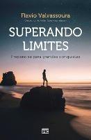 Superando limites: Prepare-se para grandes conquistas - Flavio Valvassoura - cover