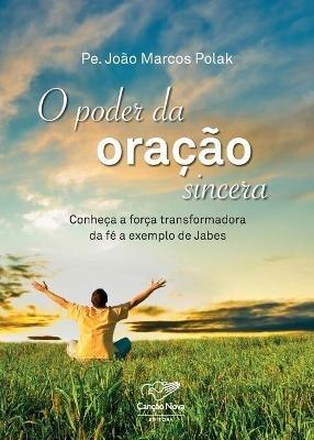 O poder da oracao sincera - Pe Joao Marcos Polak - cover