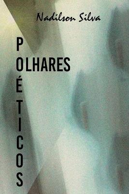 Olhares Po ticos - Silva Nadilson - cover