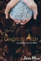 Cinzas Do Altar: Vencendo a Guerra Contra O Velho Homem - Jean Max - cover