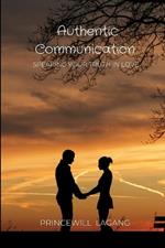 Authentic Communication: Speaking Your Truth in Love