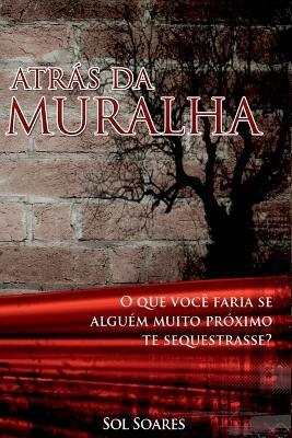 Atrás Da Muralha - Sol Soares - cover