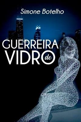 Guerreira De Vidro - Botelho Simone - cover