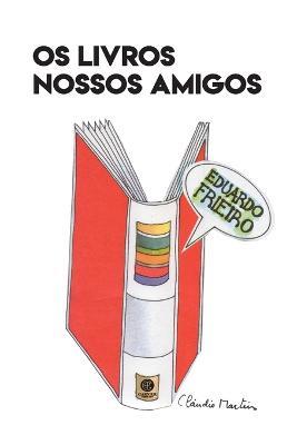 Os Livros Nossos Amigos - Eduardo Frieiro - cover