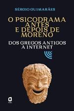 O psicodrama antes e depois de Moreno: Dos gregos antigos ? internet