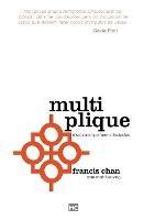 Multiplique: Discipulos que fazem discipulos - Francis Chan,Mark Beuving - cover