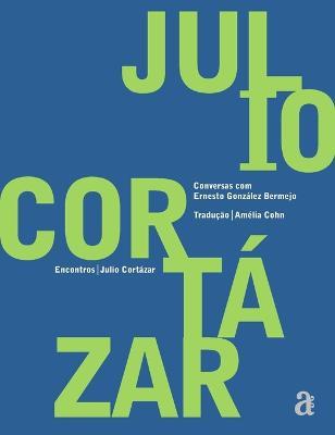 Julio Cortazar - Encontros - Julio Cortazar - cover