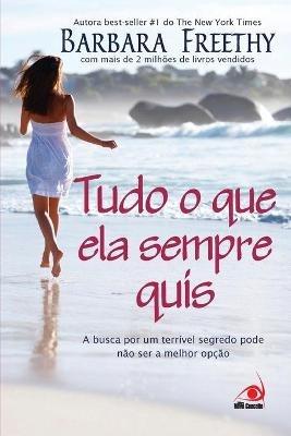 Tudo o que Ela Sempre Quis - Barbara Freethy - cover