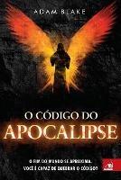 O Codigo do Apocalipse - Adam Blake - cover