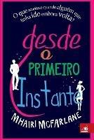 Desde o Primeiro Instante - Mhairi McFarlane - cover
