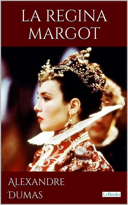 La regina Margot - Alexandre Dumas - ebook