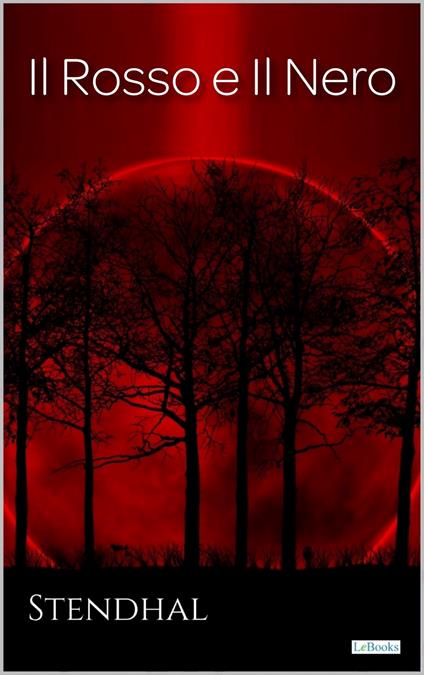 Il Rosso e Il Nero - Stendhal - ebook
