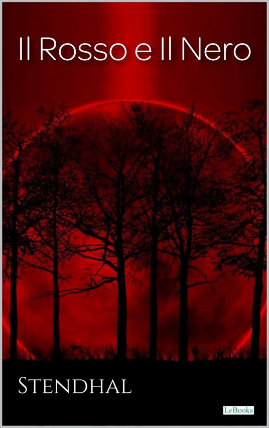 Il Rosso e Il Nero - Stendhal - ebook