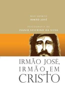 Irmao Jose, Irmao em Cristo - Ivanir Severino Silva - cover