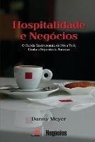 Hospitalidade e Negocios - Danny Meyer - cover