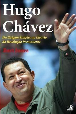 Hugo Chavez - Bart Jones - cover