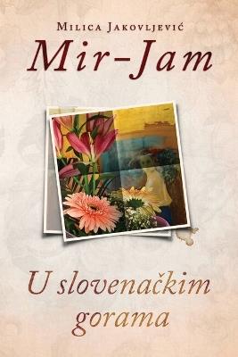 U slovenackim gorama - Milica Jakovljevic Mir-Jam - cover