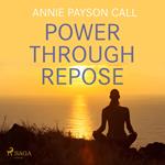 Power Through Repose (Unabridged)