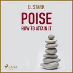 Poise How To Attain It (Unabridged)