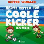 Harte Zeiten für Coole Kicker - Band 2