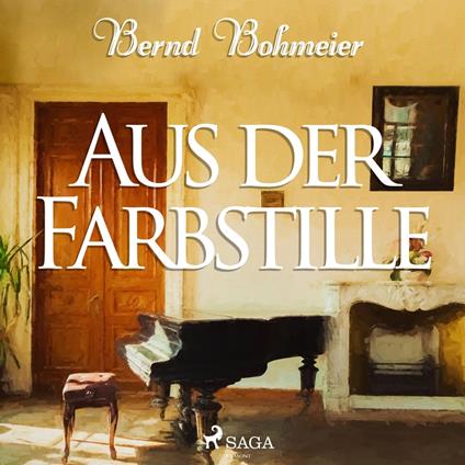 Aus der Farbstille (Ungekürzt)