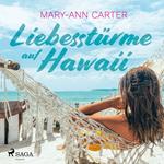 Liebesstürme auf Hawaii (Ungekürzt)